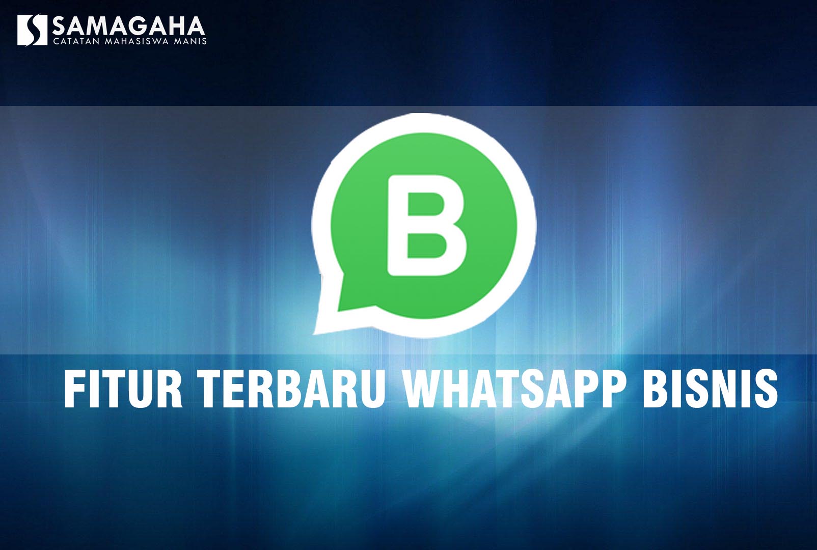 Whatsapp Bisnis dengan Fitur Terbaru untuk Web dan Dekstop